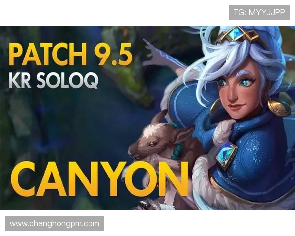 Canyon打野操作技巧与思维解析如何在游戏中发挥最大优势